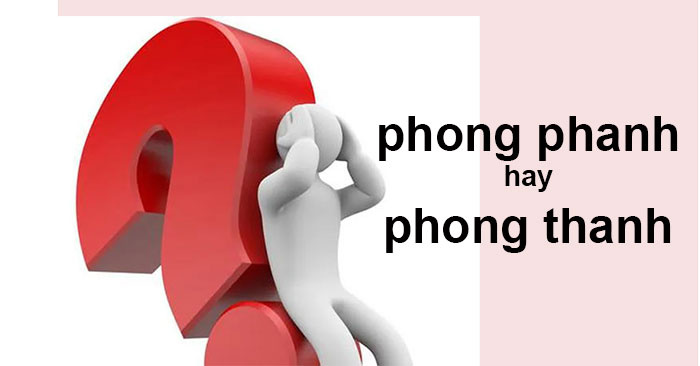 phong phanh hay phong thanh 700