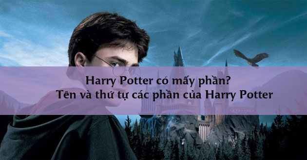 harry potter co may phan cac phan cua harry potter al