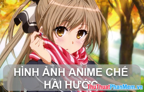 nhung hinh anh anime che hai huoc nhat