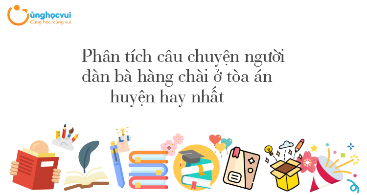 Tổng hợp bài Phân tích và Cảm nhận về hình tượng người đàn bà hàng chài ở tòa án huyện