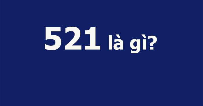 521 la gi 700